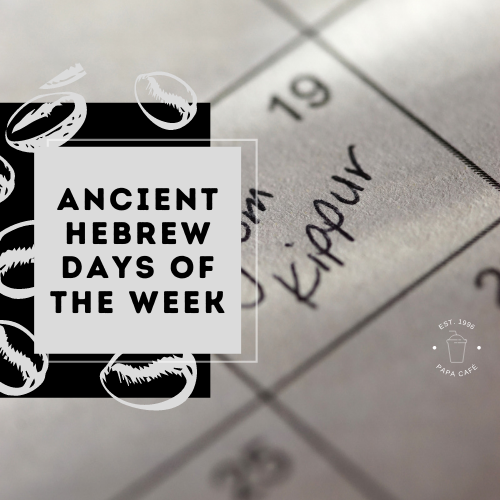 Ancient Hebrew Days of the Week