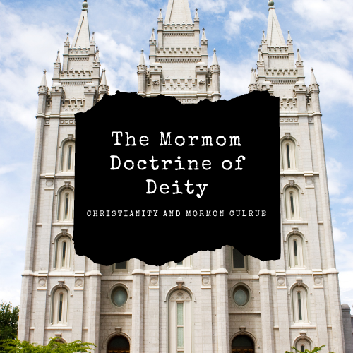 The Mormon Doctrine of Deity - Christianity and Mormon Culture
