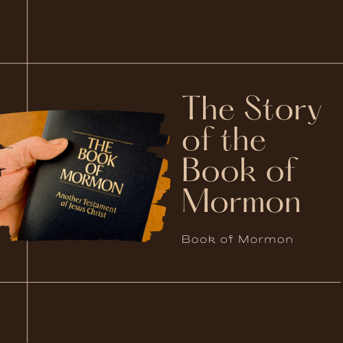 The Story of the Book of Mormon - Book of Mormon