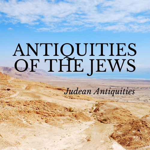 Antiquities of the Jews - The Judean Antiquities